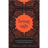 Being Ugly by Miller, Monica Carol, 9780807165607