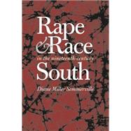 Rape & Race in the Nineteenth-Century South by Sommerville, Diane Miller, 9780807855607