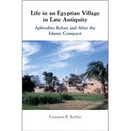 Life in an Egyptian Village in Late Antiquity by Ruffini, Giovanni R., 9781107105607