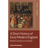 A Short History of Early Modern England British Literature in Context by Herman, Peter C., 9781405195607