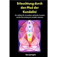 Erleuchtung Durch Den Pfad Der Kundalini by Springett, Tara, 9781506005607