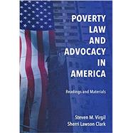 Poverty Law and Advocacy in America by Virgil, Steven M.; Clark, Sherri Lawson, 9781611635607
