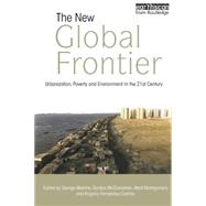 The New Global Frontier: Urbanization, Poverty and Environment in the 21st Century by Martine,George;Martine,George, 9781844075607