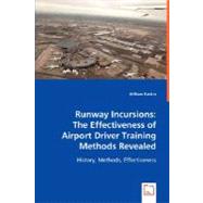 Runway Incursions : The Effectiveness of Airport Driver Training Methods Revealed by Rankin, William, 9783639015607