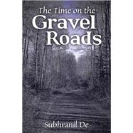 The Time on the Gravel Roads by Subhranil De, 9798823025607
