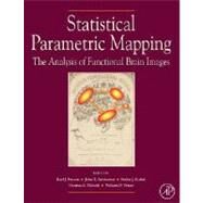 Statistical Parametric Mapping: The Analysis of Functional Brain Images by Penny; Friston; Ashburner; Kiebel; Nichols, 9780123725608