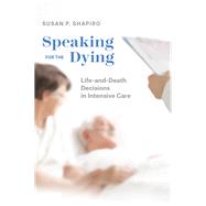 Speaking for the Dying by Shapiro, Susan P., 9780226615608