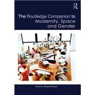 The Routledge Companion to Modernity, Space and Gender by Staub, Alexandra, 9780367505608