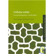 Cellular Solids : Structure and Properties by Lorna J. Gibson , Michael F. Ashby, 9780521495608