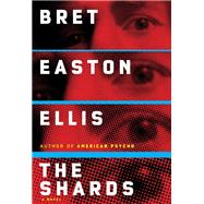 The Shards A novel by Ellis, Bret Easton, 9780593535608
