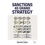 Sanctions as Grand Strategy by Taylor,Brendan, 9781138405608