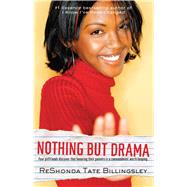 Nothing But Drama by Billingsley, ReShonda Tate, 9781416525608