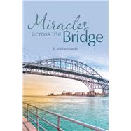 Miracles Across the Bridge by Suede, E. Vallin, 9781480885608