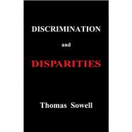 Discrimination and Disparities by Sowell, Thomas, 9781541645608