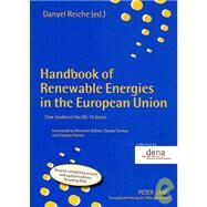 Handbook of Renewable Energies in the European Union : Case Studies of the EU-15 States Forewords by Hermann Scheer, Claude Turmes, and Stephan Kohler Second, Completely Revised and Updated Edition Including DVD by Reiche, Danyel, 9783631535608