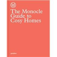 The Monocle Guide to Cosy Homes by Morris, Tom; Brule, Tyler, 9783899555608