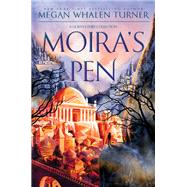 Moira's Pen by Megan Whalen Turner, 9780062885609