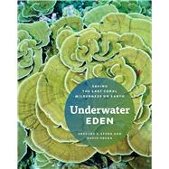 Underwater Eden by Stone, Gregory S.; Obura, David O., 9780226775609