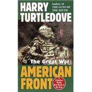 American Front (The Great War, Book One) by TURTLEDOVE, HARRY, 9780345405609