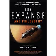 The Expanse and Philosophy So Far Out Into the Darkness by Nicholas, Jeffery L.; Irwin, William; Corey, James S. A., 9781119755609