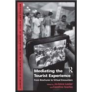 Mediating the Tourist Experience: From Brochures to Virtual Encounters by Lester,Jo-Anne, 9781138255609