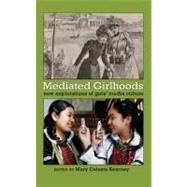 Mediated Girlhoods by Kearney, Mary Celeste, 9781433105609