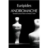 Andromache by Euripides; Stewart, Susan; Smith, Wesley D., 9780195125610