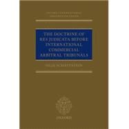 The Doctrine of Res Judicata Before International Commercial Arbitral Tribunals by Schaffstein, Silja, 9780198715610