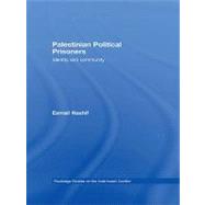 Palestinian Political Prisoners : Identity and Community by Nashif, Esmail, 9780203895610