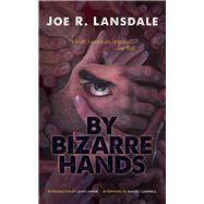 By Bizarre Hands by Lansdale, Joe R.; Campbell, Ramsey; Shiner, Lewis; Lansdale, Joe R., 9780486805610