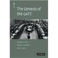 The Genesis of the GATT by Douglas A. Irwin , Petros C. Mavroidis , Alan O. Sykes, 9780521515610