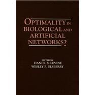 Optimality in Biological and Artificial Networks? by Levine; Daniel S., 9780805815610