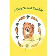 A Dog Named Randall by Hailey-moss, Marian; Wilk, Mark; Chalvin, Marc, 9781470175610
