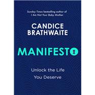 Manifesto Unlock the life you deserve and find contentment in your everyday by Brathwaite, Candice, 9781529435610