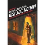 The Curious Case Of The Misplaced Modifier by Trenga, Bonnie, 9781582975610