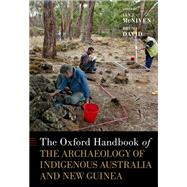 The Oxford Handbook of the Archaeology of Indigenous Australia and New Guinea by McNiven, Ian J.; David, Bruno, 9780190095611
