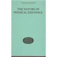 The Nature Of Physical Existence by Leclerc, Ivor, 9780415295611