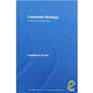 Corporate Strategy: A Feminist Perspective by Du-Toit; Angelique, 9780415365611