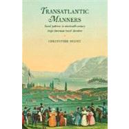 Transatlantic Manners: Social Patterns in Nineteenth-Century Anglo-American Travel Literature by Christopher Mulvey, 9780521055611