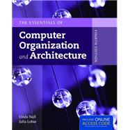 The Essentials of Computer Organization and Architecture by Null, Linda; Lobur, Julia, 9781284045611
