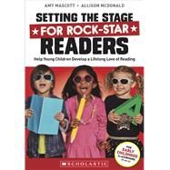 Setting the Stage for Rock-star Readers by Mascott, Amy; Mcdonald, Allison, 9781338285611