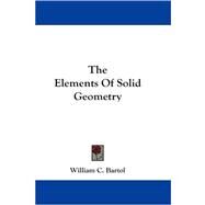 The Elements of Solid Geometry by Bartol, William C., 9781430495611