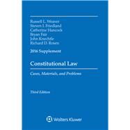 Constitutional Law Cases Materials Problems 2016 Case Supplement by Weaver, Russel L.; Friedland, Steven I.; Fair, Bryan; Knechtle, John, 9781454875611