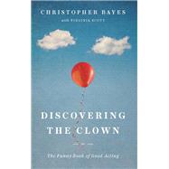 Discovering the Clown by Bayes, Christopher; Scott, Virginia (CON), 9781559365611