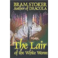 The Lair of the White Worm by Stoker, Bram, 9781587155611