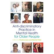 Anti-discriminatory Practice in Mental Health for Older People by Lane, Pauline; Tribe, Rachel, 9781849055611