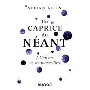 Un caprice du Nant - L'univers et ses merveilles by Stefan Klein, 9782100795611