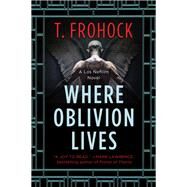 Where Oblivion Lives by Frohock, T., 9780062825612