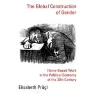 The Global Construction of Gender by Prugl, Elisabeth, 9780231115612
