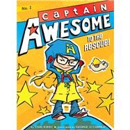 Captain Awesome to the Rescue! by Kirby, Stan; O'Connor, George, 9781442435612